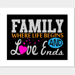 Family - Where Life Begins and Love Ends Posters and Art